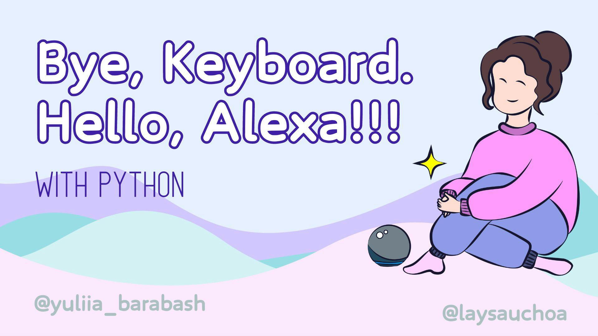 Saying bye to the Keyboard, Hello to Alexa with Python AWS Lambda